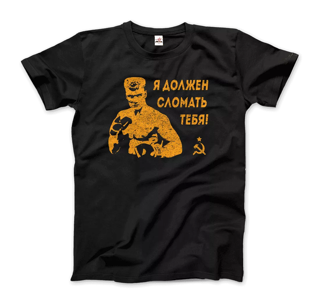 I Must Break You - Ivan's Drago Quote T-Shirt