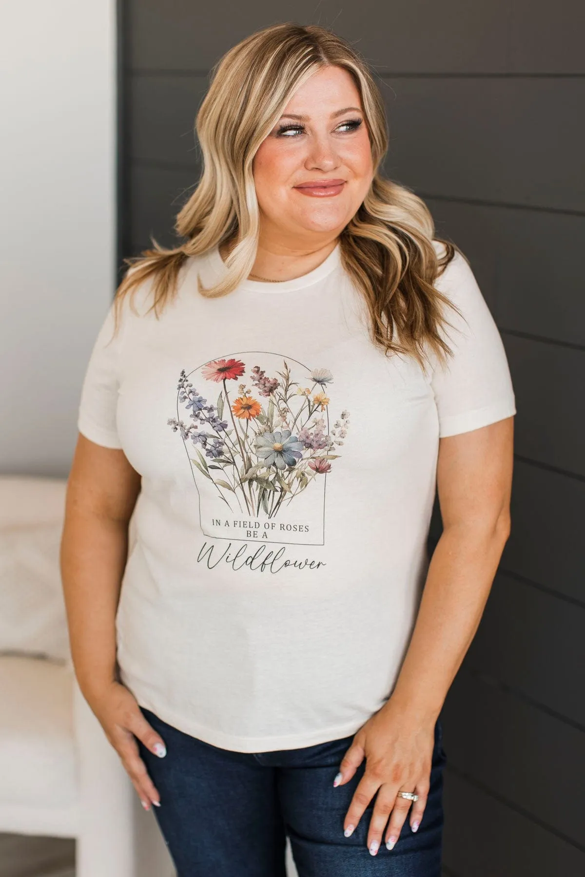 In A Field Of Roses, Be A Wildflower Graphic Tee- Natural